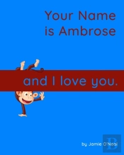 Your Name Is Ambrose And I Love You