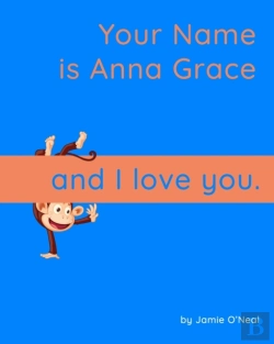Bertrand.pt - Your Name Is Anna Grace And I Love You
