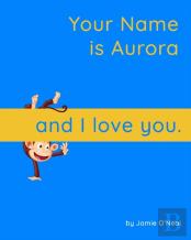 Your Name Is Aurora And I Love You