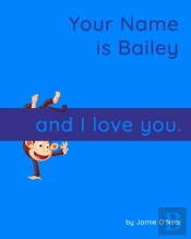 Your Name Is Bailey And I Love You