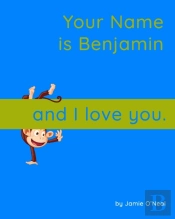 Your Name Is Benjamin And I Love You