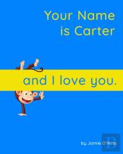 Your Name Is Carter And I Love You