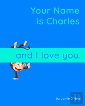 Your Name Is Charles And I Love You