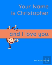Your Name Is Christopher And I Love You