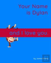 Your Name Is Dylan And I Love You