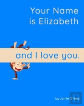 Your Name Is Elizabeth And I Love You.