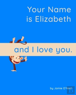 Bertrand.pt - Your Name Is Elizabeth And I Love You.