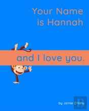 Your Name Is Hannah And I Love You