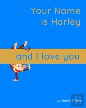 Your Name Is Harley And I Love You