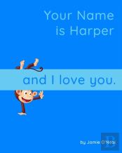 Your Name Is Harper And I Love You.