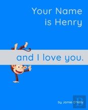 Your Name Is Henry And I Love You.