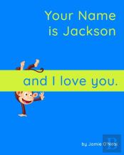 Your Name Is Jackson And I Love You