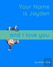 Your Name Is Jayden And I Love You
