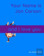 Your Name Is Jon Carson And I Love You.