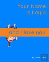 Your Name Is Layla And I Love You.