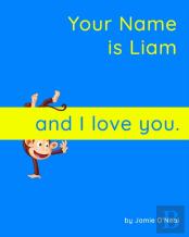 Your Name Is Liam And I Love You.