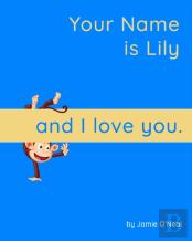 Your Name Is Lily And I Love You