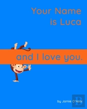 Your Name Is Luca And I Love You
