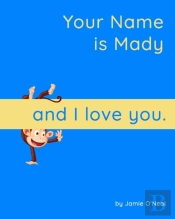 Your Name Is Mady And I Love You