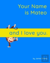 Your Name Is Mateo And I Love You.
