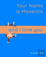Your Name Is Maverick And I Love You