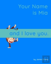 Your Name Is Mia And I Love You.
