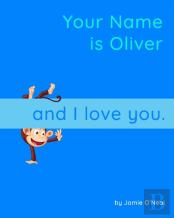 Your Name Is Oliver And I Love You.