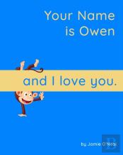 Your Name Is Owen And I Love You.