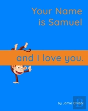 Your Name Is Samuel And I Love You.