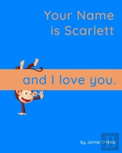 Your Name Is Scarlett And I Love You