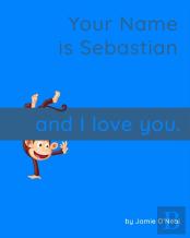 Your Name Is Sebastian And I Love You.