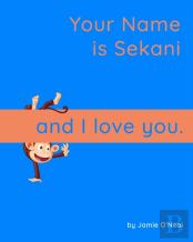 Your Name Is Sekani And I Love You