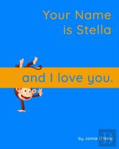 Your Name Is Stella And I Love You