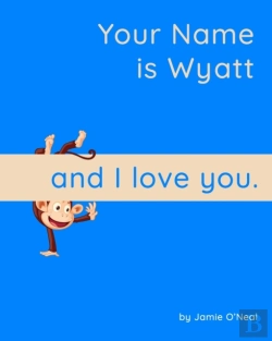 Bertrand.pt - Your Name Is Wyatt And I Love You.