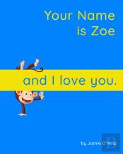 Your Name Is Zoe And I Love You