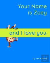 Your Name Is Zoey And I Love You