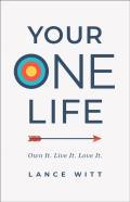 Your One Life Â€“ Own It. Live It. Love It.