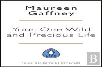 Your One Wild And Precious Life