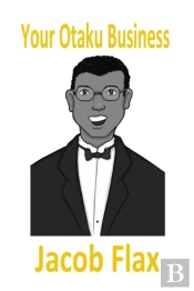 Your Otaku Business: Third Edition: How