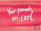 Your Parents Are Cool