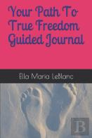 Your Path To True Freedom Guided  Journal