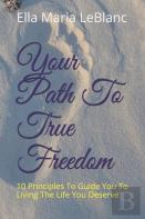 Your Path To True Freedom