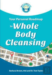 Your Personal Roadmap To Whole Body Cleansing