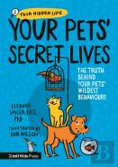 Your Petsâ€™ Secret Lives: The Truth Behind Your Pets' Wildest Behaviours