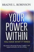 Your Power Within, You Have What It Takes!