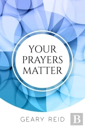 Your Prayers Matter: Your Prayers Matter