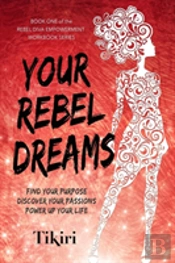 Your Rebel Dreams