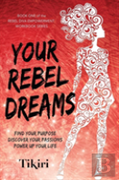 Your Rebel Dreams