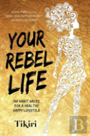 Your Rebel Life