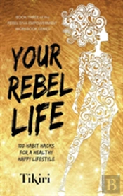 Your Rebel Life